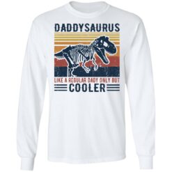Daddysaurus like a regular daddy but cooler shirt $19.95 redirect05192021220542 5