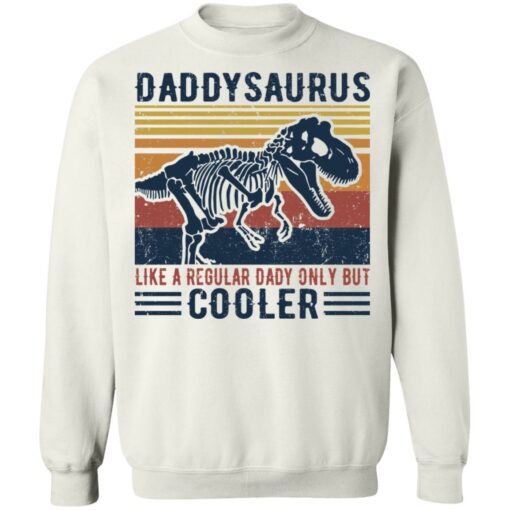 Daddysaurus like a regular daddy but cooler shirt $19.95 redirect05192021220542 9