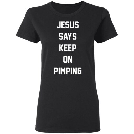 Jesus says keep on pimping shirt $19.95 redirect05192021230519 2