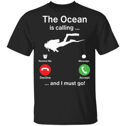 Diving the ocean is calling and i must go shirt $19.95 redirect05202021000544