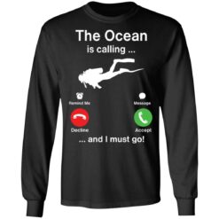 Diving the ocean is calling and i must go shirt $19.95 redirect05202021000545