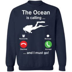 Diving the ocean is calling and i must go shirt $19.95 redirect05202021000545 5