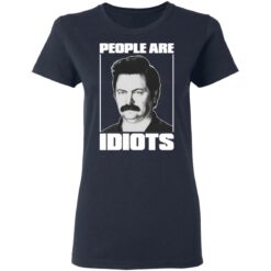 Ron Swanson people are idiots shirt $19.95