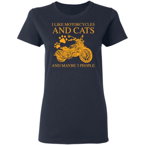 I like motorcycles and cats and maybe 3 people shirt $19.95