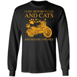 I like motorcycles and cats and maybe 3 people shirt $19.95