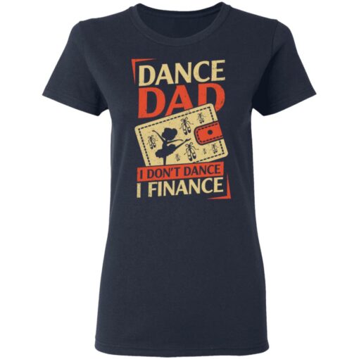 Dance Dad i don’t dance i finance shirt $19.95 redirect05202021020544 3