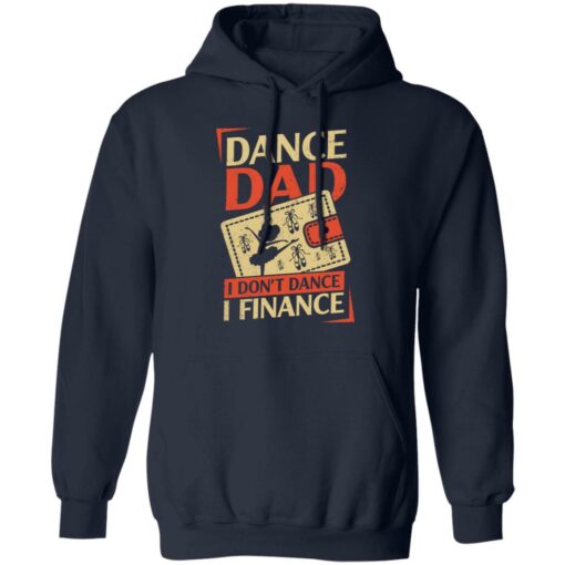 Dance Dad i don’t dance i finance shirt $19.95