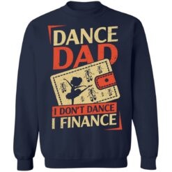 Dance Dad i don’t dance i finance shirt $19.95 redirect05202021020544 9