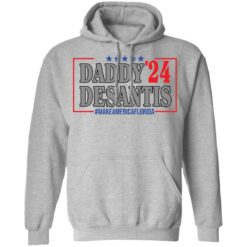 Daddy 24 desantis make America Florida shirt $19.95