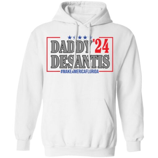 Daddy 24 desantis make America Florida shirt $19.95