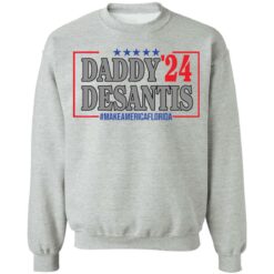 Daddy 24 desantis make America Florida shirt $19.95