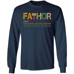 Fathor like a dad just way mightier shirt $19.95