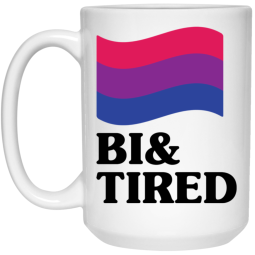 Bisexual flag bi and tired mug $16.95