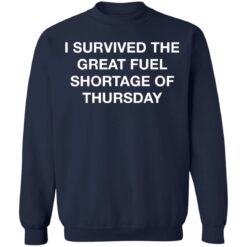 I survived the great fuel shortage of thursday shirt $19.95