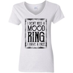I don't need a mood ring i have a face shirt $19.95