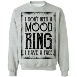 I don't need a mood ring i have a face shirt $19.95