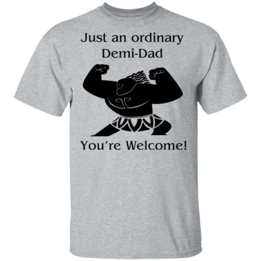 Mini Maui just an ordinary Demi dad you're welcome shirt $19.95 redirect05202021230521 1