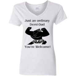 Mini Maui just an ordinary Demi dad you're welcome shirt $19.95