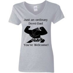 Mini Maui just an ordinary Demi dad you're welcome shirt $19.95