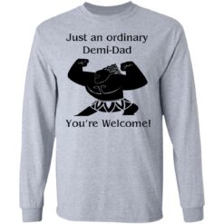 Mini Maui just an ordinary Demi dad you're welcome shirt $19.95 redirect05202021230521 4