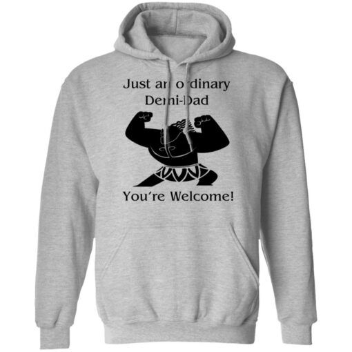 Mini Maui just an ordinary Demi dad you're welcome shirt $19.95 redirect05202021230521 6