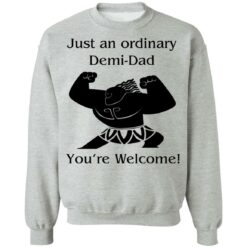 Mini Maui just an ordinary Demi dad you're welcome shirt $19.95 redirect05202021230521 8