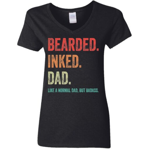 Bearded inked dad like a normal dad but badass shirt $19.95