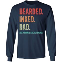 Bearded inked dad like a normal dad but badass shirt $19.95 redirect05202021230541 5