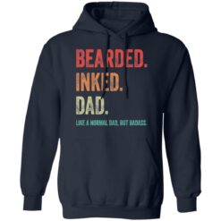 Bearded inked dad like a normal dad but badass shirt $19.95 redirect05202021230541 7