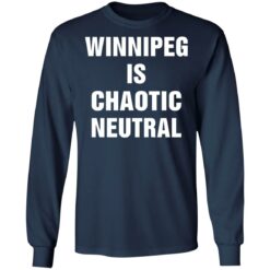 Winnipeg is chaotic neutral shirt $19.95