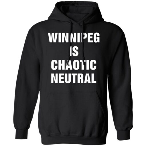 Winnipeg is chaotic neutral shirt $19.95