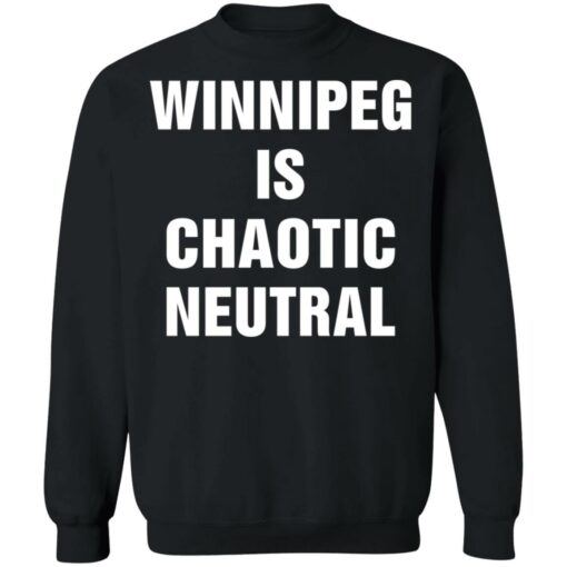 Winnipeg is chaotic neutral shirt $19.95 redirect05202021230554 8