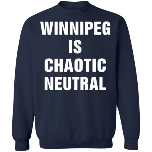 Winnipeg is chaotic neutral shirt $19.95