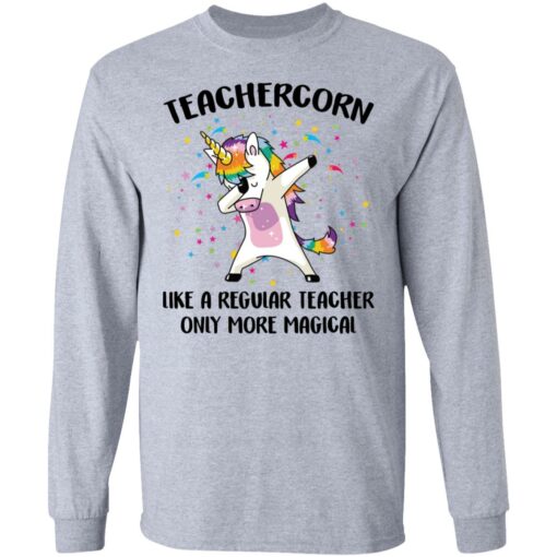 Teachercorn like a regular teacher only more magical shirt $19.95