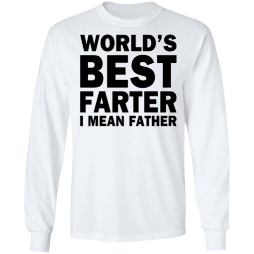 World's best farter i mean father shirt $19.95