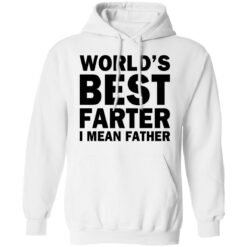 World's best farter i mean father shirt $19.95