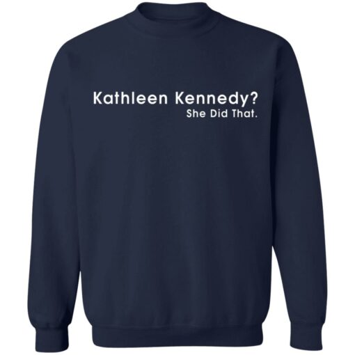 Kathleen Kennedy she did that shirt $19.95