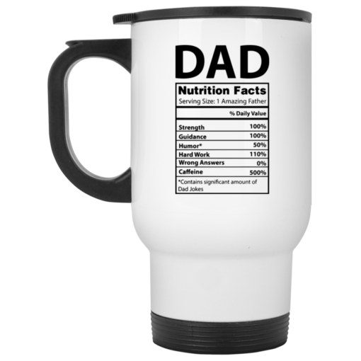 Dad Nutrition facts mug $16.95