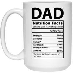 Dad Nutrition facts mug $16.95