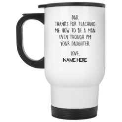 Personalized Dad thanks for teaching me how to be a man mug $16.95 redirect05212021230540 1