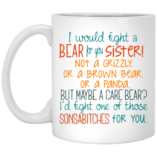 I would fight a bear for you sister not a grizzly mug $16.95 redirect05212021230542