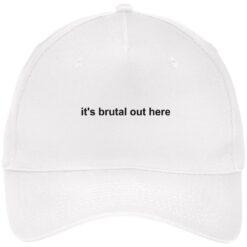 It's brutal out here hat $24.75