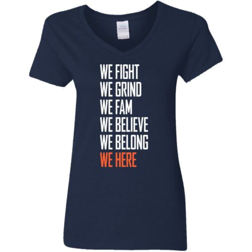 We fight we grind we fam we believe we belong we here shirt $19.95