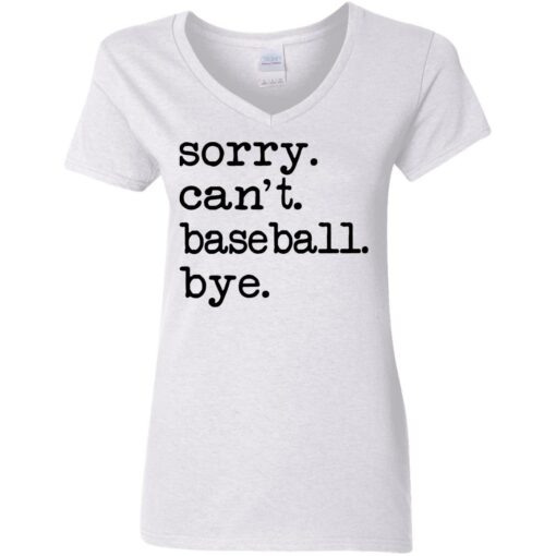 Sorry can't baseball bye shirt $19.95