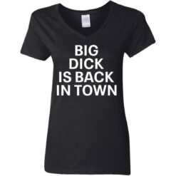 Big dick is back in town shirt $19.95