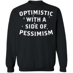 Optimistic with a side of pessimism shirt $19.95 redirect05242021030538 8