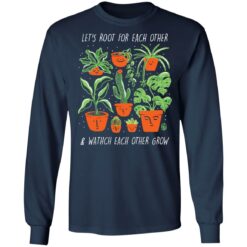 Plant let’s root for each other and watch each other grow shirt $19.95 redirect05242021030547 5