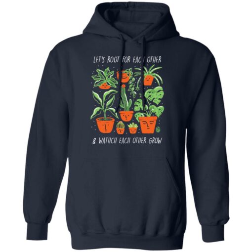Plant let’s root for each other and watch each other grow shirt $19.95 redirect05242021030547 7