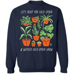 Plant let’s root for each other and watch each other grow shirt $19.95 redirect05242021030547 9