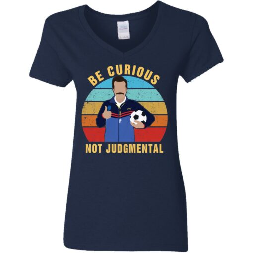 Ted Lasso be curious not judgmental shirt $19.95